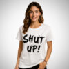 Γυναικείο λευκό t-shirt Shut Up με μαύρη στάμπα